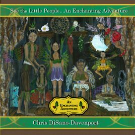 See the Little People…An Enchanting Adventure Signed Paperback