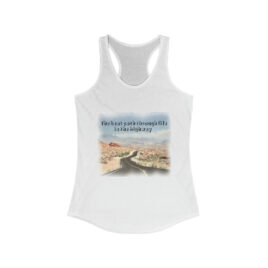 Best Path through Life is the Highway Women’s Ideal Racerback Tank