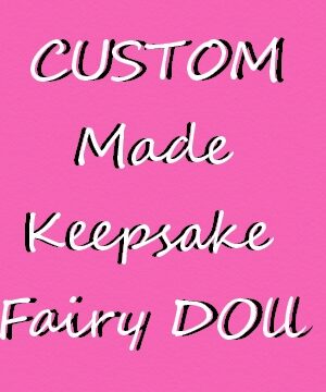 Custom Made Keepsake Fairy Doll with Wire Wings